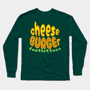 Cheeseburger Footlettuce Long Sleeve T-Shirt